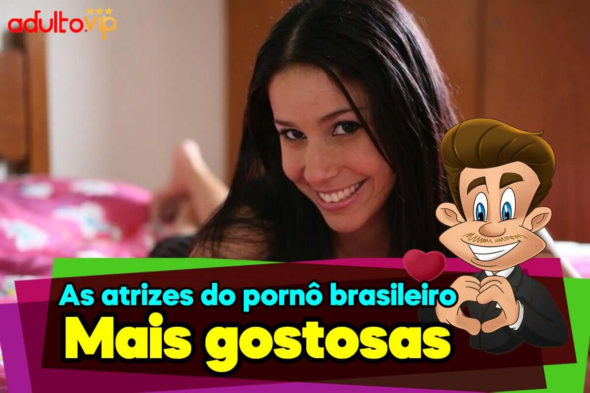 Atrizes pornô brasileiro famosas gostosas: 10+