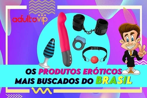 Os produtos eróticos mais buscados do Brasil