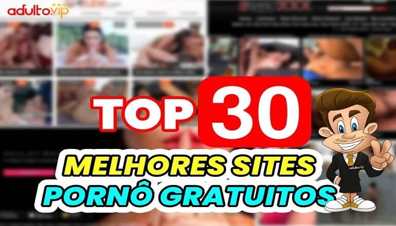 30 melhores sites pornô gratuitos da atualidade