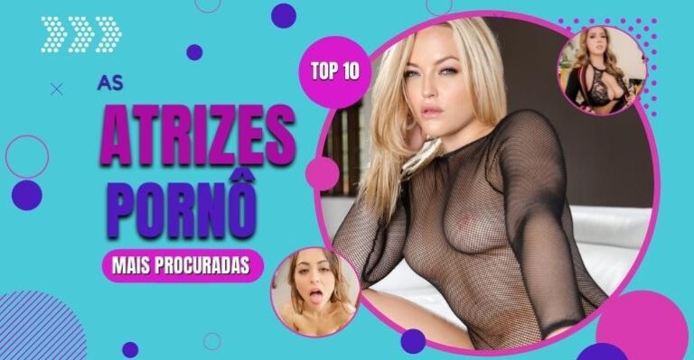 As 10 atrizes pornô mais procuradas do momento
