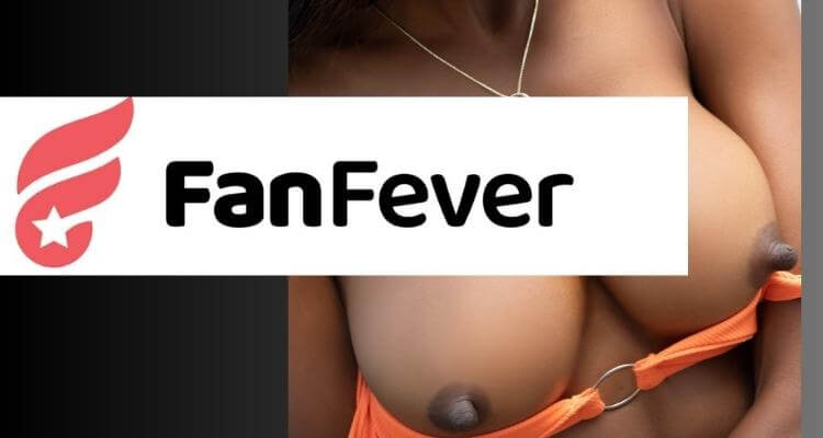 FanFever: Como Funciona essa nova plataforma adulta?
